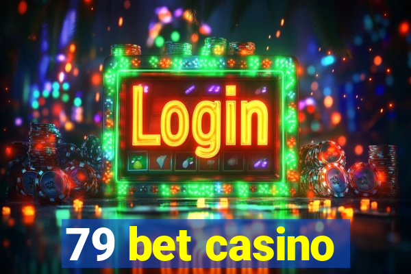 79 bet casino