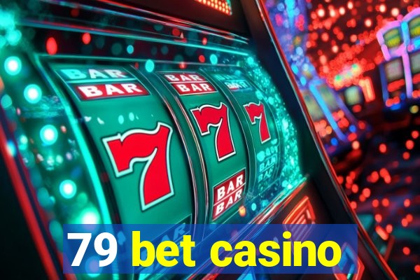 79 bet casino