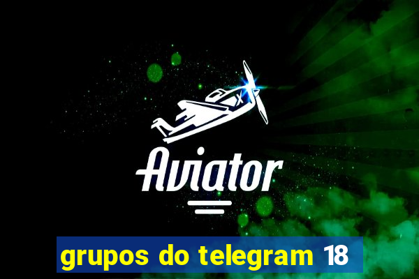 grupos do telegram 18