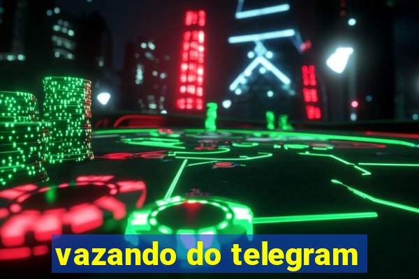 vazando do telegram