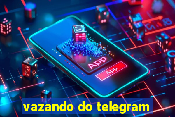 vazando do telegram