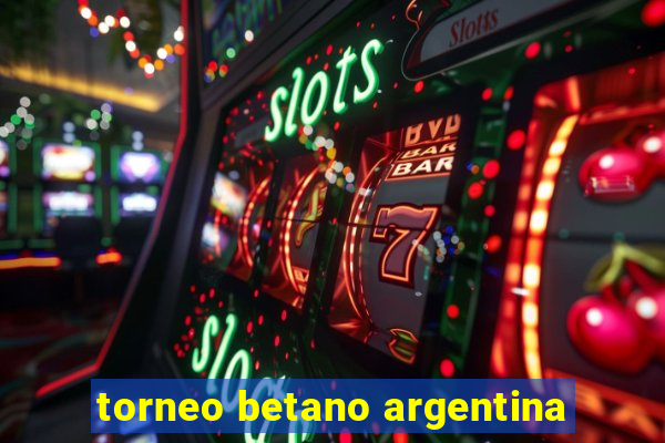 torneo betano argentina