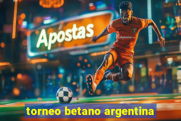 torneo betano argentina