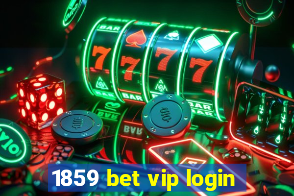 1859 bet vip login