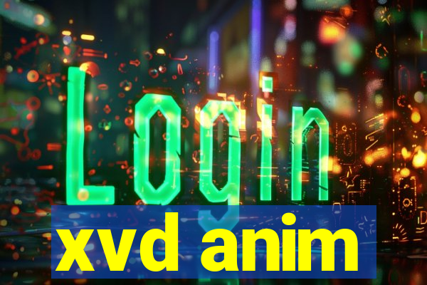 xvd anim