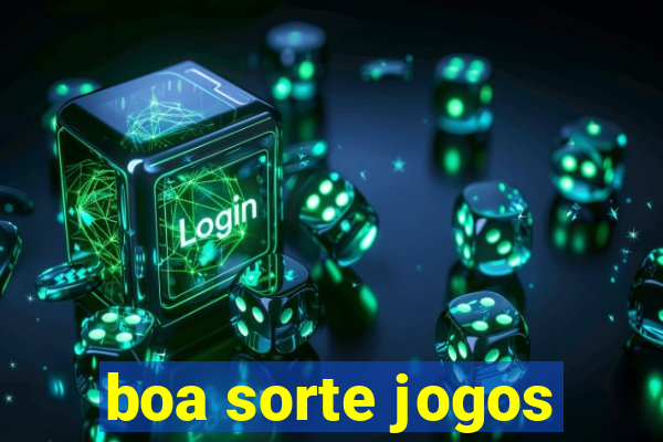 boa sorte jogos