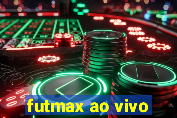 futmax ao vivo