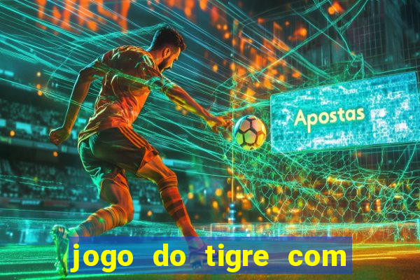 jogo do tigre com 5 reais