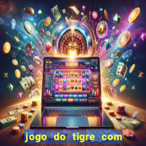 jogo do tigre com 5 reais