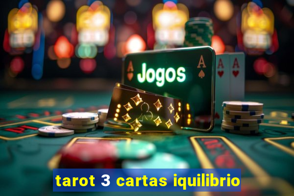 tarot 3 cartas iquilibrio