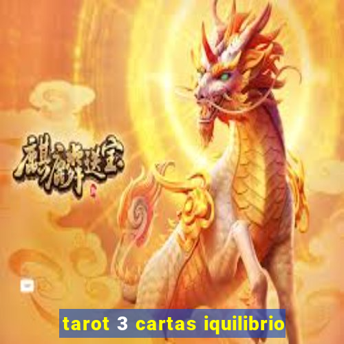 tarot 3 cartas iquilibrio