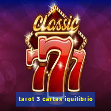 tarot 3 cartas iquilibrio