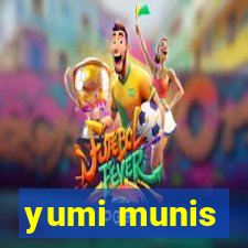 yumi munis