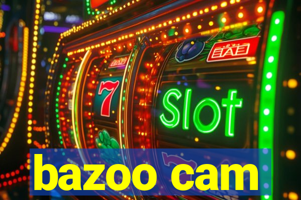 bazoo cam