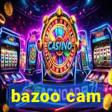 bazoo cam