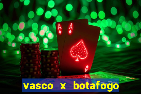 vasco x botafogo ao vivo futemax