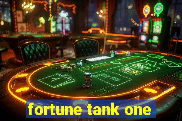 fortune tank one