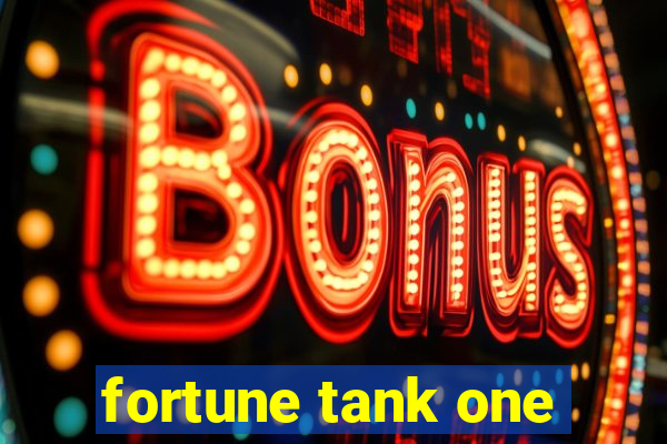 fortune tank one