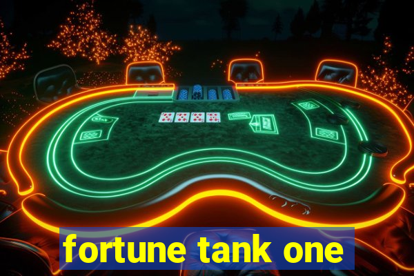 fortune tank one