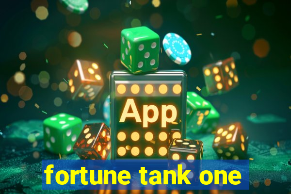 fortune tank one