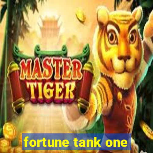 fortune tank one