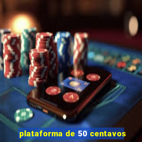 plataforma de 50 centavos