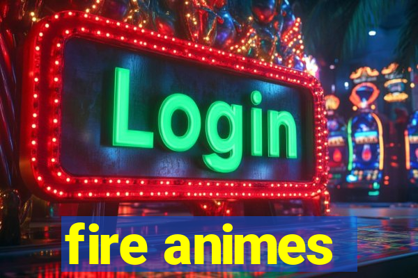 fire animes