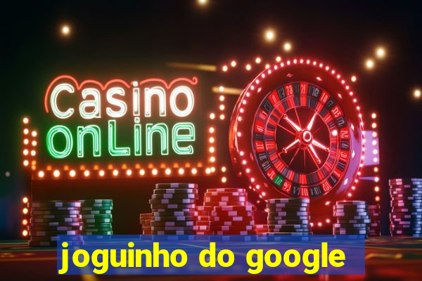 joguinho do google