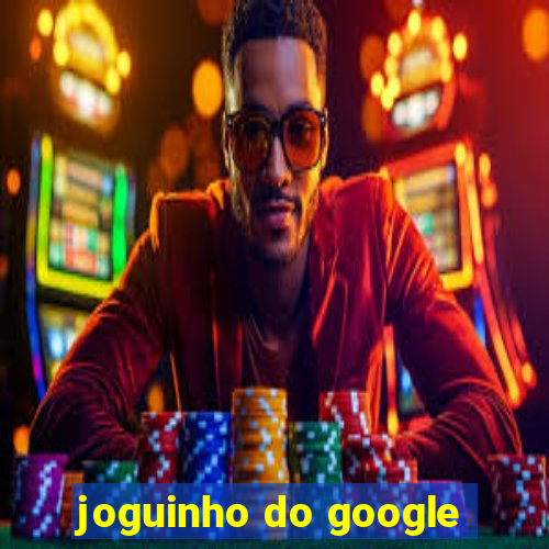 joguinho do google