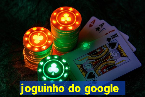 joguinho do google