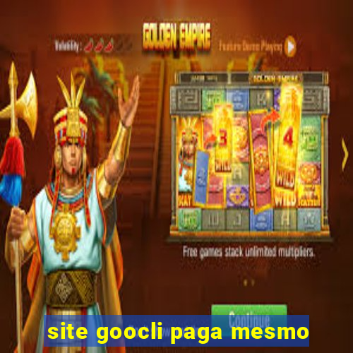 site goocli paga mesmo