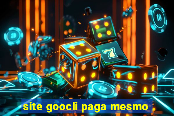 site goocli paga mesmo