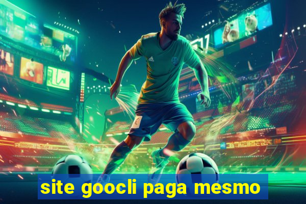 site goocli paga mesmo