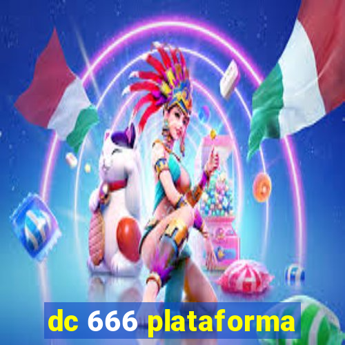 dc 666 plataforma