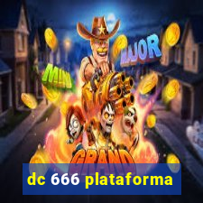 dc 666 plataforma