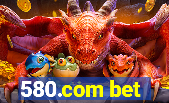 580.com bet