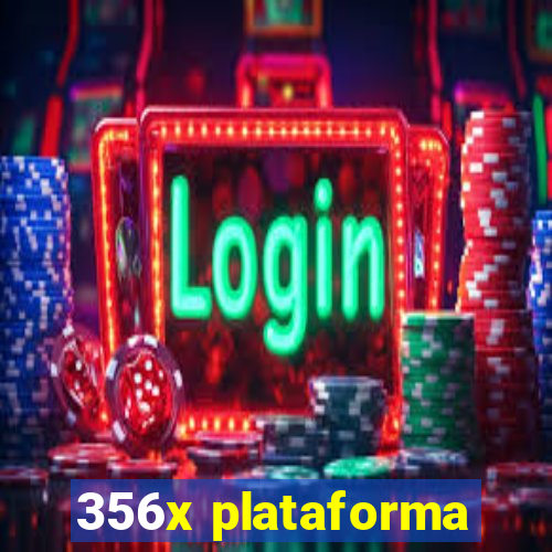 356x plataforma