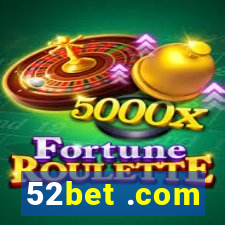 52bet .com