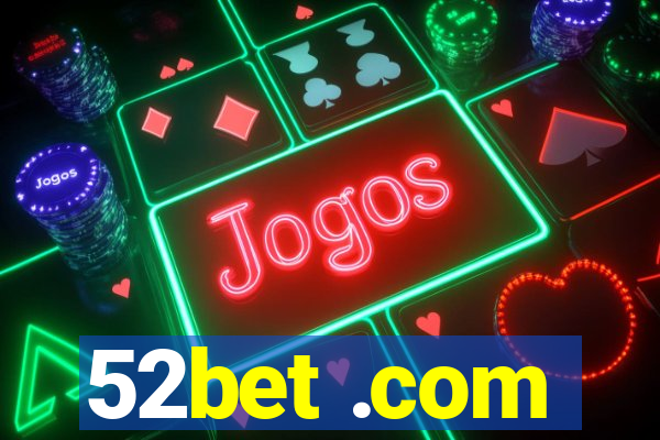 52bet .com