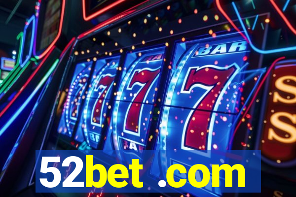 52bet .com