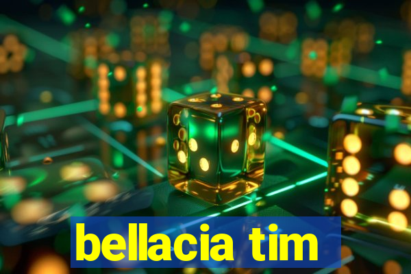 bellacia tim