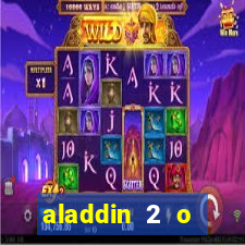 aladdin 2 o retorno de jafar filme completo dublado