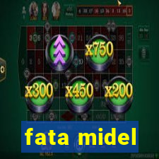 fata midel