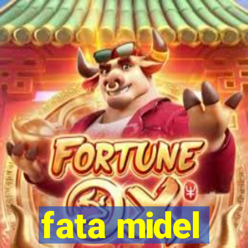 fata midel