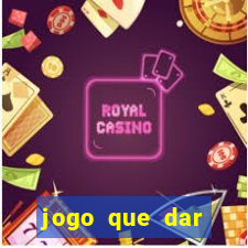 jogo que dar dinheiro no cadastro