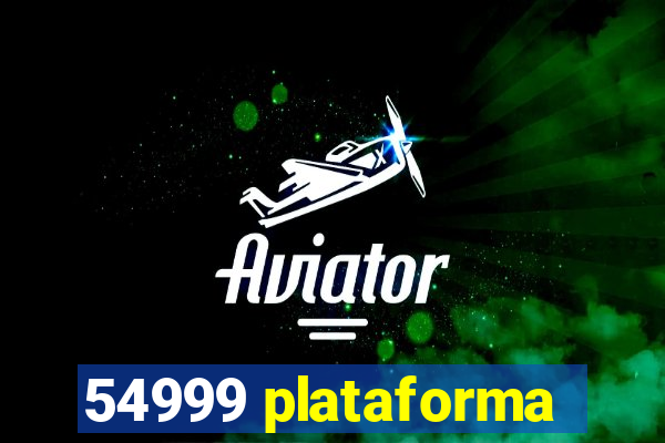 54999 plataforma