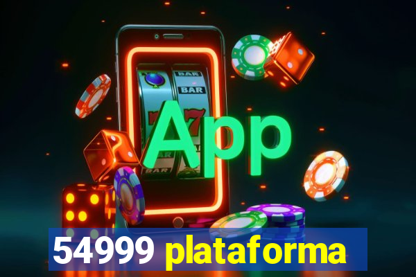 54999 plataforma