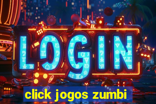 click jogos zumbi