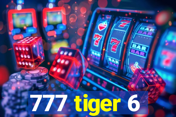 777 tiger 6