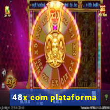 48x com plataforma